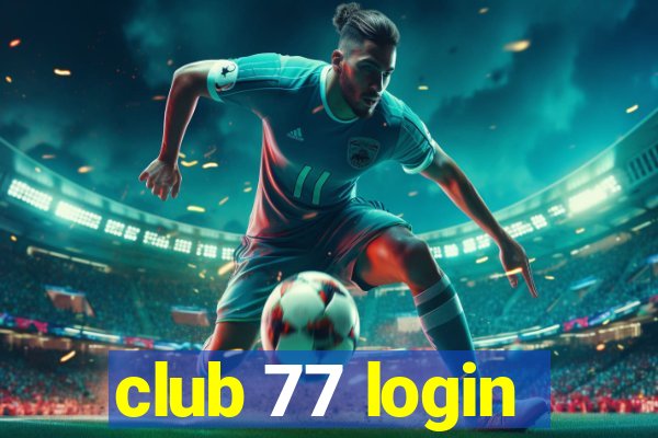 club 77 login